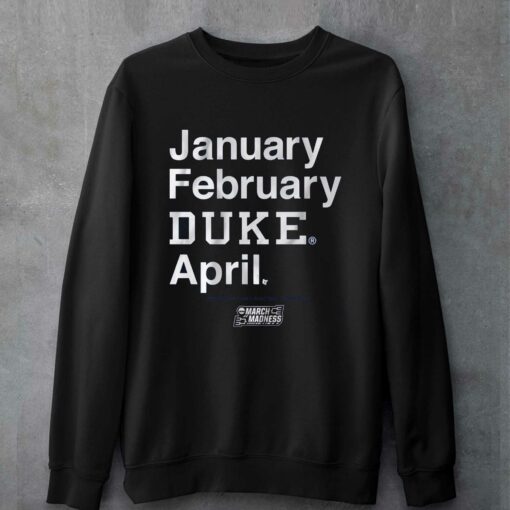 Duke Basketball January February Duke April T-shirt