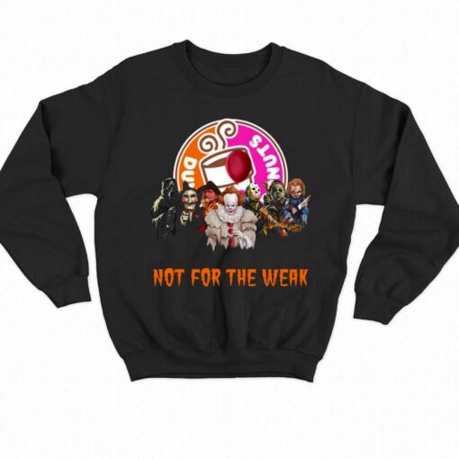 Dunkin Donuts Not For The Weak Unisex T-shirt