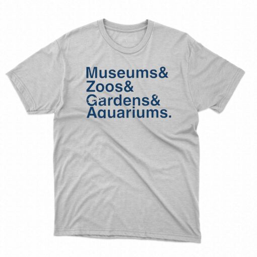 Dustin Growick Museums Zoo Gardens Aquariums Shirt