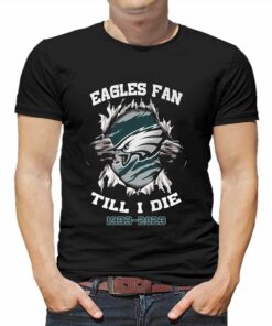 Eagles Fan Till I Die 1993 2023 Shirt Hoodie Sweater Eagles Fan Till I Die 1993 2023 Shirt Hoodie Sweater