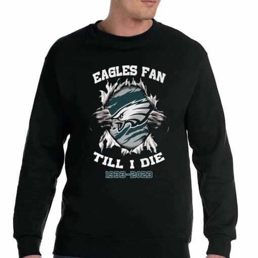 Eagles Fan Till I Die 1993 2023 Shirt Hoodie Sweater