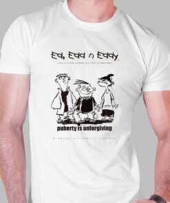 Ed Edd N’ Eddy Puberty Is Unforgiving Shirt Ed Edd N’ Eddy Puberty Is Unforgiving Shirt