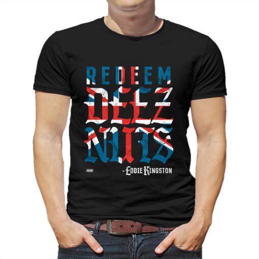 Eddie Kingston Redeem Deez Nuts Uk T-shirt