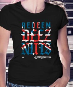 Eddie Kingston Redeem Deez Nuts Uk T-shirt Eddie Kingston Redeem Deez Nuts Uk T-shirt
