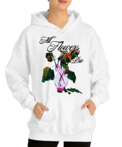 Elearor All Flowers Die Shirt 2 Elearor All Flowers Die Shirt 3