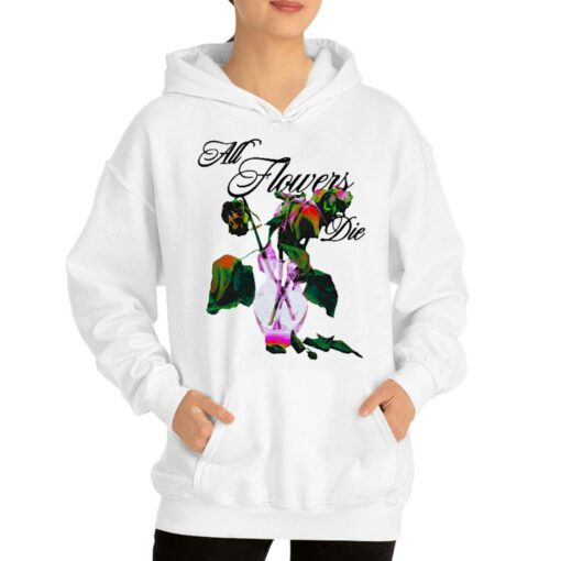 Elearor All Flowers Die Shirt