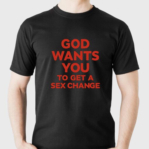 Eliana Supports Tugsa God Wants You To Have A Sex Change T-shirt