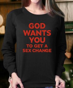 Eliana Supports Tugsa God Wants You To Have A Sex Change T shirt 4