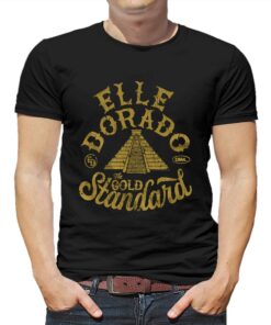 Elle Dorado – The Gold Standard Shirt Elle Dorado – The Gold Standard Shirt