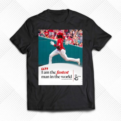 Elly De La Cruz I Am The Fastest Man In The World Shirt