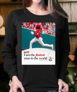 Elly De La Cruz I Am The Fastest Man In The World Shirt 3 Elly De La Cruz I Am The Fastest Man In The World Shirt 4