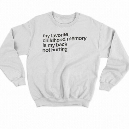 Elon Mush my Favorite Childhood Memory Is My Back Not Hurting T-shirt