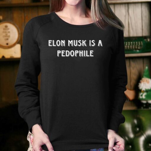 Elon Musk Is A Pedophile Shirt