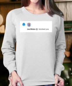 Elon Musk Joe Biden Blocked You T-shirt 3 Elon Musk Joe Biden Blocked You T shirt 4
