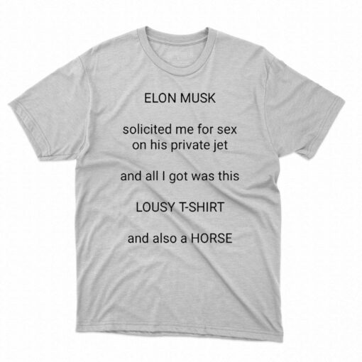 Elon Musk Solicited Me For Sex On His Private Jet T-shirt