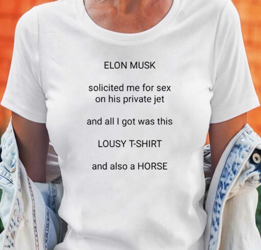 Elon Musk Solicited Me For Sex On His Private Jet T-shirt