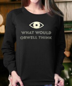 Elon Musk What Would Orwell Think Shirt 3 Elon Musk What Would Orwell Think Shirt 4