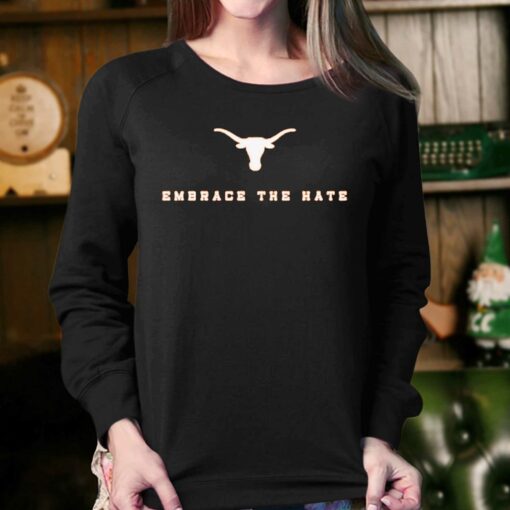 Embrace The Hate Texas T-shirt Texas Longhorns