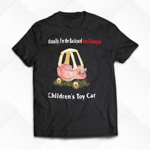 Emotionally Im The Backyard Sun-damaged Childrens Toy Car Shirt