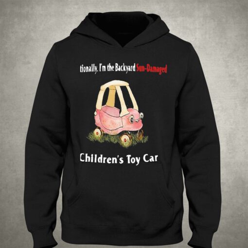 Emotionally Im The Backyard Sun-damaged Childrens Toy Car Shirt