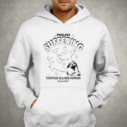 Endless Suffering Everyday Is A New Horror T-shirt