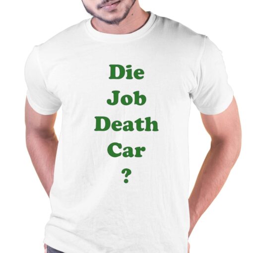 Engrish Die Job Death Car Shirt