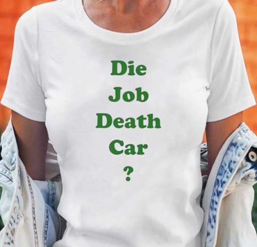 Engrish Die Job Death Car Shirt