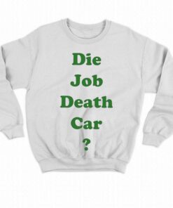 Engrish Die Job Death Car Shirt 3 Engrish Die Job Death Car Shirt 4