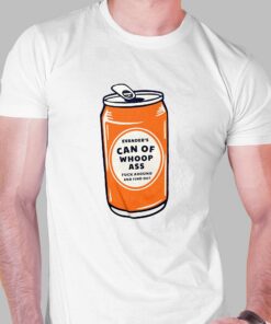 Evanders Can Of Whoop Ass Shirt Evanders Can Of Whoop Ass Shirt