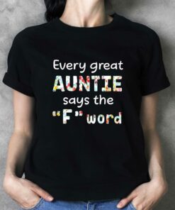 Every Great Auntie Says The F Word Shirt Every Great Auntie Says The F Word Shirt