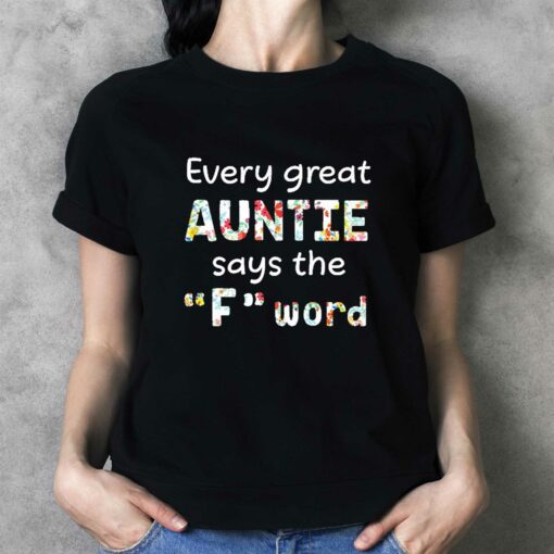 Every Great Auntie Says The F Word Shirt