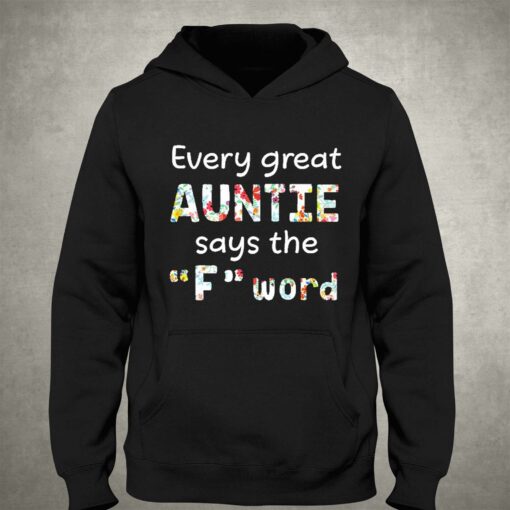 Every Great Auntie Says The F Word Shirt