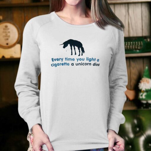 Every Time You Light A Cigarette A Unicorn Dies T-shirt