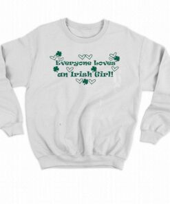 Everyone Loves An Irish Girl Shirt 3 Everyone Loves An Irish Girl Shirt 4
