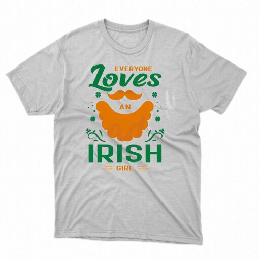 Everyone Loves An Irish St Patricks Quote Shirt