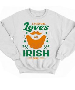 Everyone Loves An Irish St Patricks Quote Shirt 4
