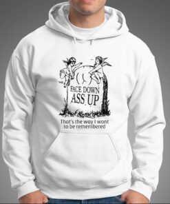 Face Down Ass Up T shirt 3