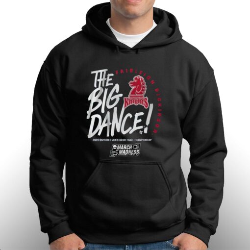 Fairleigh Dickinson The Big Dance T-shirt