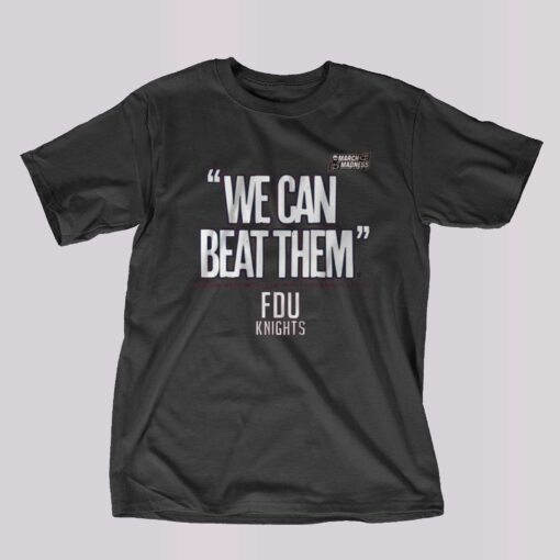 Fairleigh Dickinson We Can Beat Them T-shirt