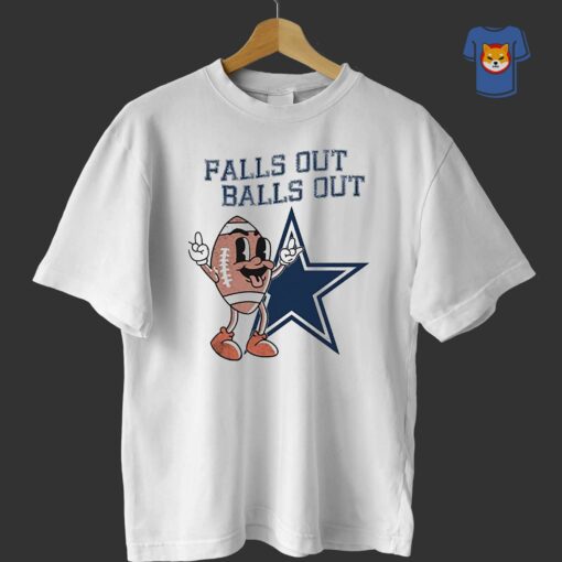 Falls Out Balls Out Dallas T-shirt