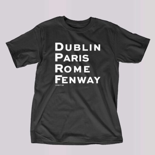 Famous Places Dublin Paris Rome Fenway T-shirt