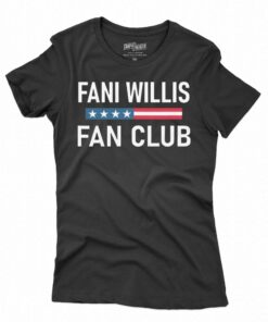 Fani Willis Fan Club T Shirt District Attorney Fani Willis Sweatshirt Da Fani Willis Trump Shirts Fani Willis Fan Club T Shirt District Attorney Fani Willis Sweatshirt Da Fani Willis Trump Shirts