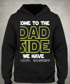 Fathers Day Come To The Dad Side We Have Bad Jokes Shirt 2 Fathers Day Come To The Dad Side We Have Bad Jokes Shirt 3
