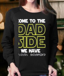 Fathers Day Come To The Dad Side We Have Bad Jokes Shirt 3 Fathers Day Come To The Dad Side We Have Bad Jokes Shirt 4