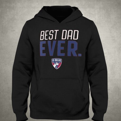 Fc Dallas Best Dad Ever Father’s Day T-shirt