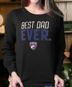 Fc Dallas Best Dad Ever Father's Day T-shirt 3 Fc Dallas Best Dad Ever Fathers Day T shirt 4