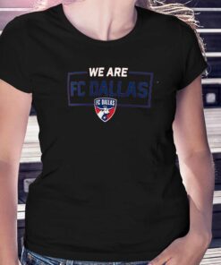 Fc Dallas We Are Logo T shirt 5
