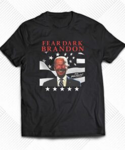 Fear Dark Brandon T-shirt Fear Dark Brandon T-shirt