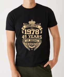 February 1978 45 Years Of Being Awesome Shirt 4