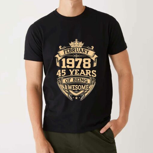 February 1978 45 Years Of Being Awesome Shirt